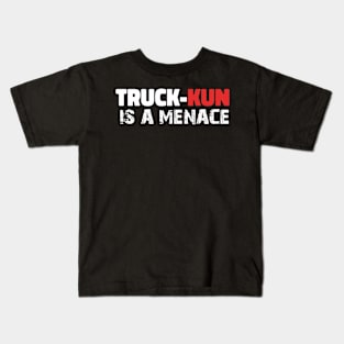 TRUCK-KUN IS A MENACE funny isekai  anime meme gift Kids T-Shirt